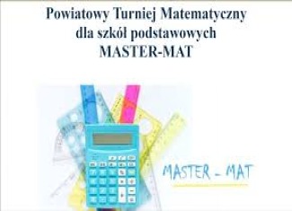 Powiatowy Turniej Matematyczny MASTER - MAT